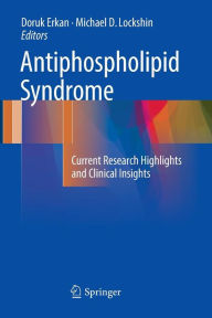 Title: Antiphospholipid Syndrome: Current Research Highlights and Clinical Insights, Author: Doruk Erkan