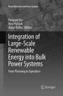 Integration of Large-Scale Renewable Energy into Bulk Power Systems: From Planning to Operation