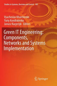 Title: Green IT Engineering: Components, Networks and Systems Implementation, Author: Vyacheslav Kharchenko