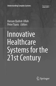 Title: Innovative Healthcare Systems for the 21st Century, Author: Hassan Qudrat-Ullah