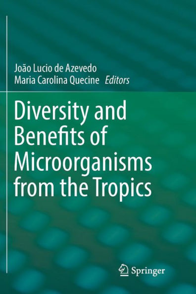 Diversity and Benefits of Microorganisms from the Tropics