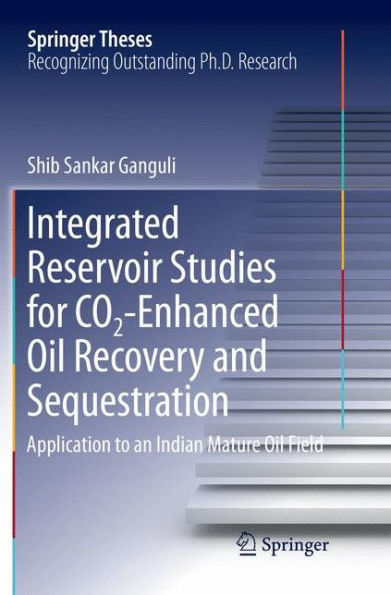 Integrated Reservoir Studies for CO2-Enhanced Oil Recovery and Sequestration: Application to an Indian Mature Field