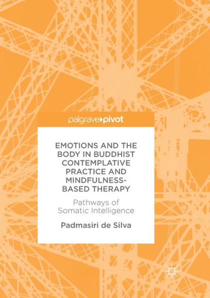 Emotions and The Body Buddhist Contemplative Practice Mindfulness-Based Therapy: Pathways of Somatic Intelligence