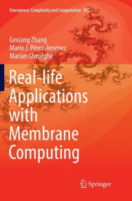 Title: Real-life Applications with Membrane Computing, Author: Gexiang Zhang