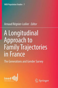 Title: A Longitudinal Approach to Family Trajectories in France: The Generations and Gender Survey, Author: Arnaud Rïgnier-Loilier