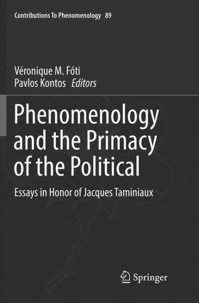 Phenomenology and the Primacy of Political: Essays Honor Jacques Taminiaux