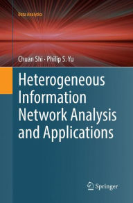 Title: Heterogeneous Information Network Analysis and Applications, Author: Chuan Shi