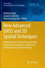 Title: New Advanced GNSS and 3D Spatial Techniques: Applications to Civil and Environmental Engineering, Geophysics, Architecture, Archeology and Cultural Heritage, Author: Raffaela Cefalo