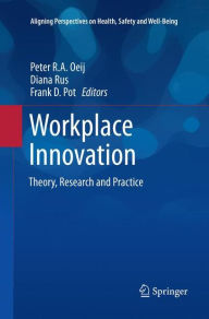 Title: Workplace Innovation: Theory, Research and Practice, Author: Peter Oeij