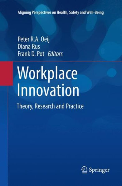 Workplace Innovation: Theory, Research and Practice