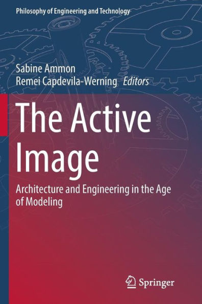 the Active Image: Architecture and Engineering Age of Modeling