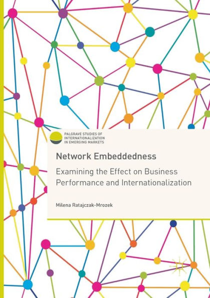 Network Embeddedness: Examining the Effect on Business Performance and Internationalization