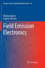 Title: Field Emission Electronics, Author: Nikolay Egorov
