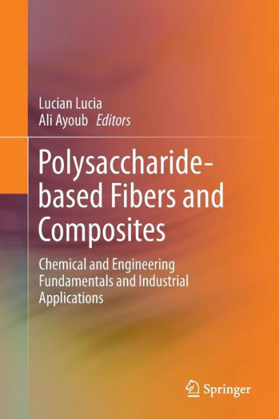 Polysaccharide-based Fibers and Composites: Chemical and Engineering Fundamentals and Industrial Applications