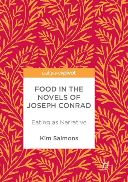 Food the Novels of Joseph Conrad: Eating as Narrative