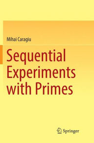 Title: Sequential Experiments with Primes, Author: Mihai Caragiu