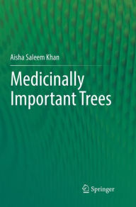Title: Medicinally Important Trees, Author: Aisha Saleem Khan