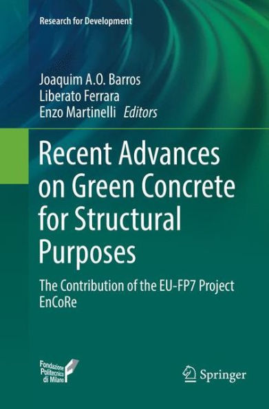 Recent Advances on Green Concrete for Structural Purposes: The contribution of the EU-FP7 Project EnCoRe