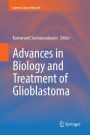 Advances in Biology and Treatment of Glioblastoma