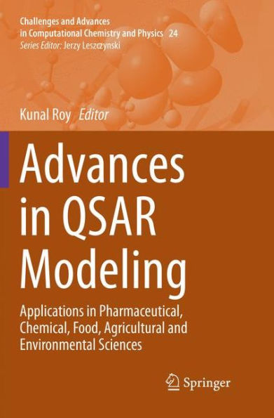 Advances in QSAR Modeling: Applications in Pharmaceutical, Chemical, Food, Agricultural and Environmental Sciences
