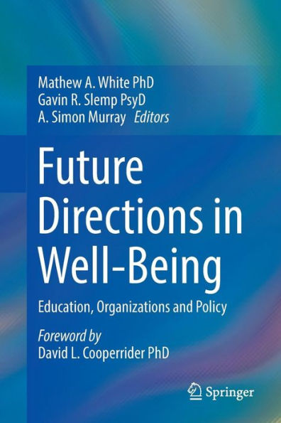 Future Directions Well-Being: Education, Organizations and Policy