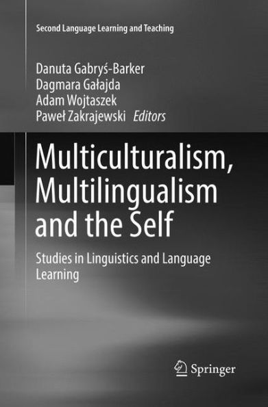 Multiculturalism, Multilingualism and the Self: Studies Linguistics Language Learning