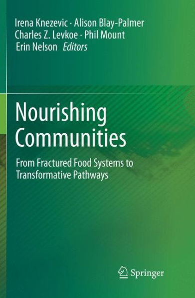 Nourishing Communities: From Fractured Food Systems to Transformative Pathways