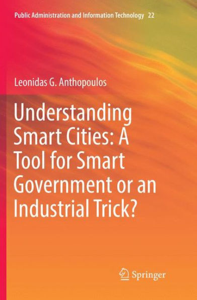 Understanding Smart Cities: A Tool for Government or an Industrial Trick?