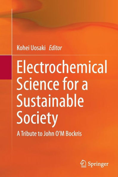 Electrochemical Science for a Sustainable Society: A Tribute to John O'M Bockris