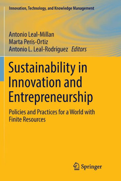 Sustainability in Innovation and Entrepreneurship: Policies and Practices for a World with Finite Resources