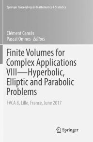 Title: Finite Volumes for Complex Applications VIII - Hyperbolic, Elliptic and Parabolic Problems: FVCA 8, Lille, France, June 2017, Author: Clément Cancès