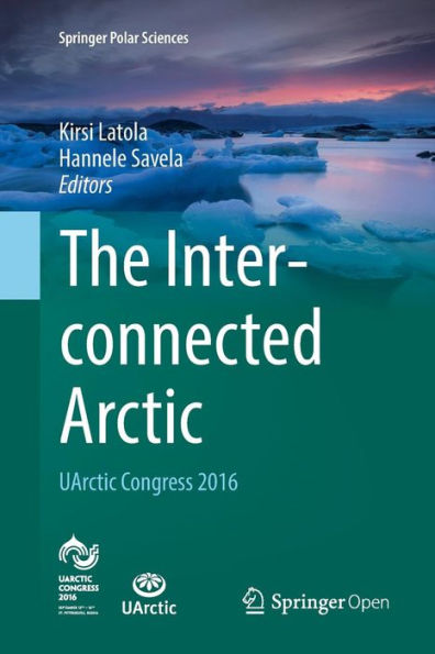 The Interconnected Arctic - UArctic Congress 2016