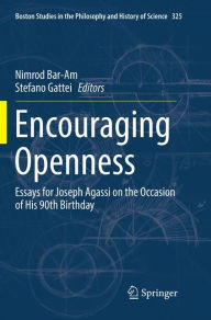 Title: Encouraging Openness: Essays for Joseph Agassi on the Occasion of His 90th Birthday, Author: Nimrod Bar-Am