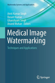 Title: Medical Image Watermarking: Techniques and Applications, Author: Amit Kumar Singh