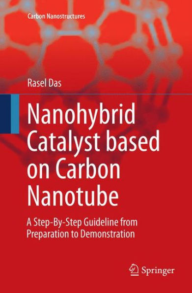 Nanohybrid Catalyst based on Carbon Nanotube: A Step-By-Step Guideline from Preparation to Demonstration