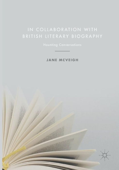Collaboration with British Literary Biography: Haunting Conversations