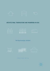 Title: Architectural Theorisations and Phenomena in Asia: The Polychronotypic Jetztzeit, Author: Francis Chia-Hui Lin