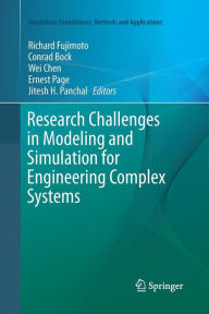 Title: Research Challenges in Modeling and Simulation for Engineering Complex Systems, Author: Richard Fujimoto