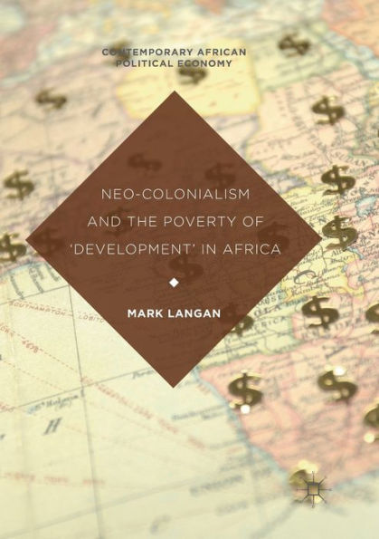 Neo-Colonialism and the Poverty of 'Development' Africa