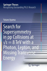 Title: Search for Supersymmetry in pp Collisions at ?s = 8 TeV with a Photon, Lepton, and Missing Transverse Energy, Author: Yutaro Iiyama