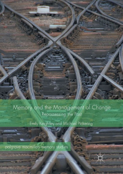 Memory and the Management of Change: Repossessing Past