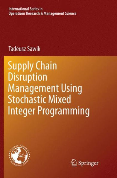 Supply Chain Disruption Management Using Stochastic Mixed Integer Programming