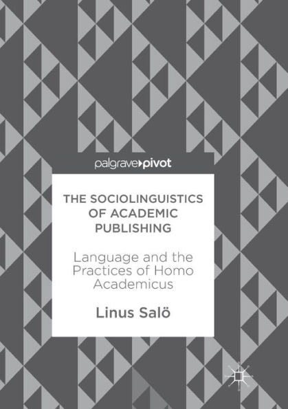 the Sociolinguistics of Academic Publishing: Language and Practices Homo Academicus