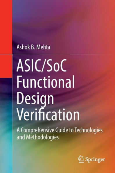 ASIC/SoC Functional Design Verification: A Comprehensive Guide to Technologies and Methodologies