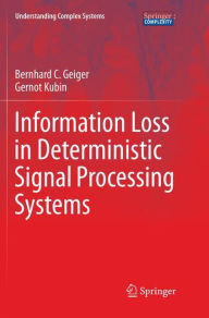 Title: Information Loss in Deterministic Signal Processing Systems, Author: Bernhard C. Geiger