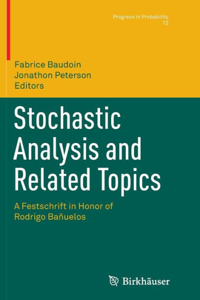 Stochastic Analysis and Related Topics: A Festschrift in Honor of Rodrigo Bañuelos