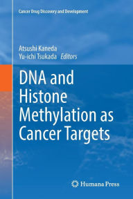 Title: DNA and Histone Methylation as Cancer Targets, Author: Atsushi Kaneda