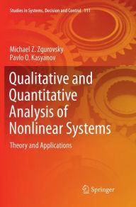 Title: Qualitative and Quantitative Analysis of Nonlinear Systems: Theory and Applications, Author: Michael Z. Zgurovsky