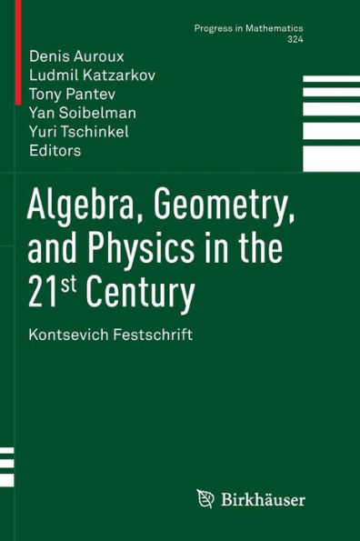 Algebra, Geometry, and Physics in the 21st Century: Kontsevich Festschrift