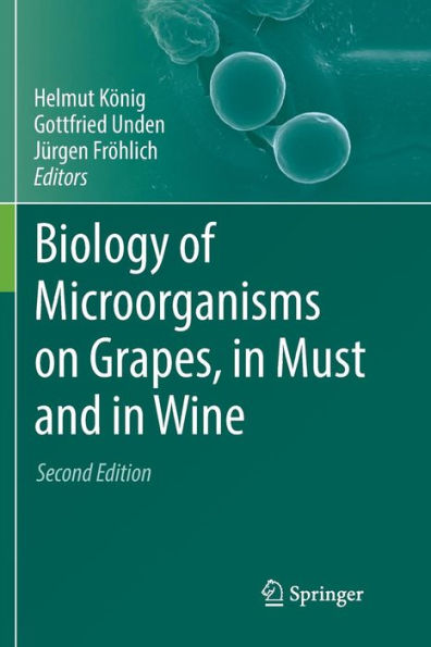 Biology of Microorganisms on Grapes, in Must and in Wine / Edition 2